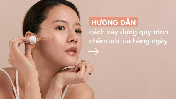 Cách Xây Dựng Quy Trình Chăm Sóc Da